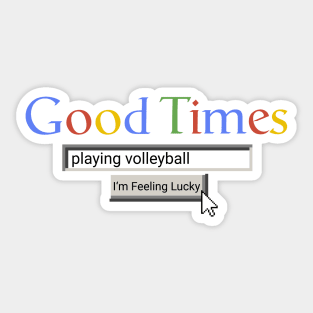 Good Times Playing Volleyball Sticker